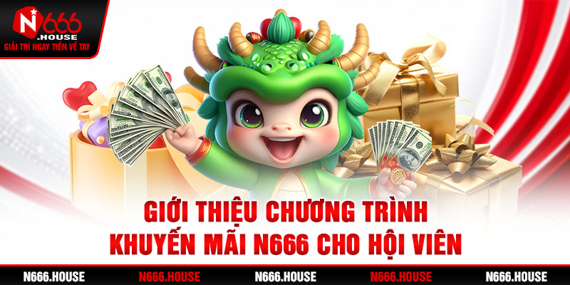 Giới thiệu chương trình khuyến mãi N666 cho hội viên 